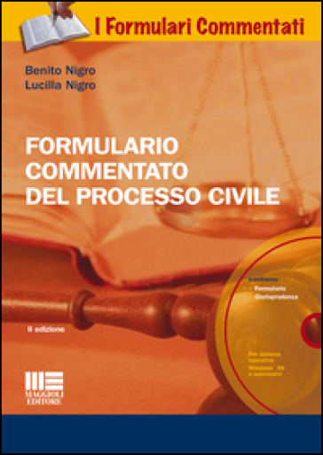 Formulario commentato del processo civile. Con CD-ROM - Benito Nigro - Lucilla Nigro