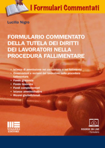 Formulario commentato della tutela dei diritti dei lavoratori nella procedura fallimentare - Lucilla Nigro