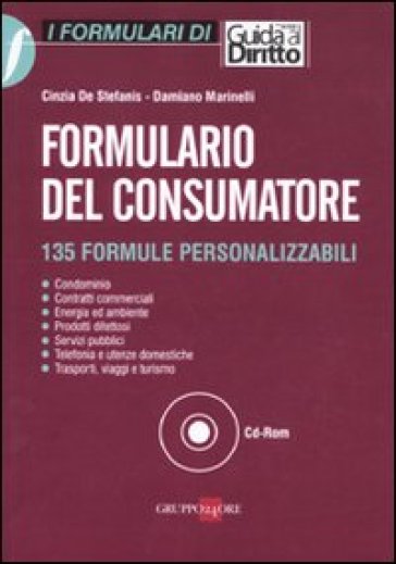 Formulario del consumatore. 135 formule personalizzabili. Con CD-ROM - Cinzia De Stefanis - Damiano Marinelli