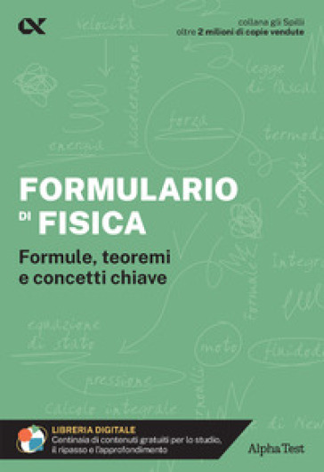 Formulario di fisica. Formule, teoremi e concetti chiave. Con estensioni online - Elisabetta Radice