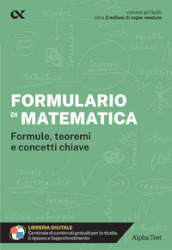 Formulario di matematica. Formule, teoremi e concetti chiave. Con estensioni online