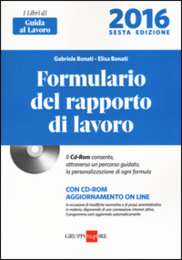 Formulario del rapporto di lavoro . Con CD-ROM - Gabriele Bonati - Elisa Bonati