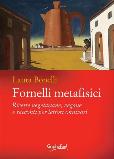 Fornelli metafisici - Laura Bonelli