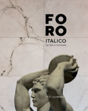 Foro Italico. Da ieri a domani