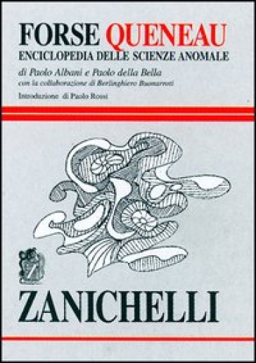 Forse Queneau. Enciclopedia delle scienze anomale - Paolo Albani - Paolo Della Bella