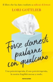 Forse dovresti parlarne con qualcuno