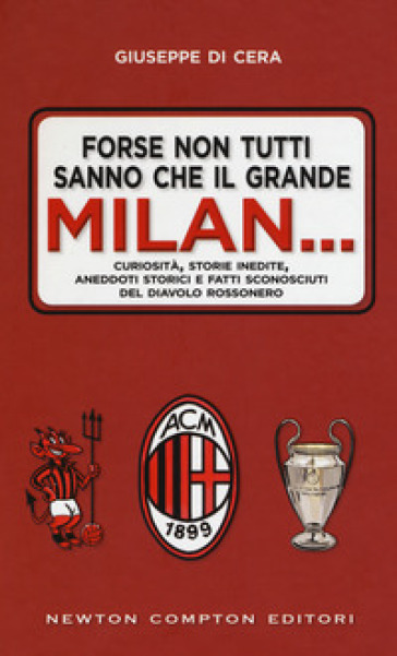 Forse non tutti sanno che il grande Milan... - Giuseppe Di Cera