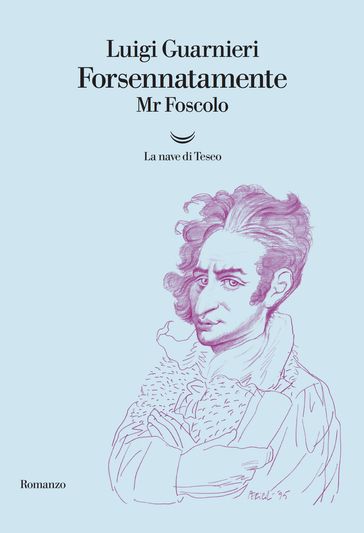 Forsennatamente Mr. Foscolo - Luigi Guarnieri