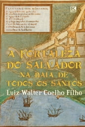 A Fortaleza do Salvador na Baía de Todos os Santos