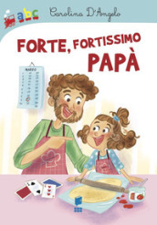 Forte, fortissimo papà