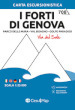 I Forti di Genova. Parco delle Mura, Val Bisagno, Golfo Paradiso. Carta escursionistica 1:25.000