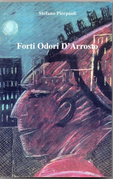 Forti Odori d'Arrosto - Stefano Pierpaoli
