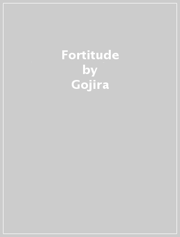 Fortitude - Gojira