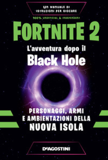 Fortnite 2. L'avventura dopo il Black Hole. Personaggi, armi e ambientazioni della nuova isola - Dario Forti