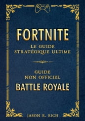 Fortnite : le Guide stratégique ultime (ePub)