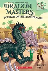 Fortress of the Stone Dragon: A Branches Book (Dragon Masters #17)