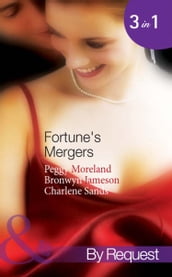 Fortune s Mergers: Merger of Fortunes (Dakota Fortunes) / Back in Fortune s Bed (Dakota Fortunes) / Fortune s Vengeful Groom (Dakota Fortunes) (Mills & Boon By Request)
