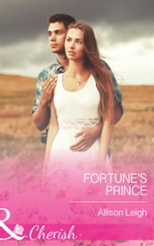 Fortune s Prince (The Fortunes of Texas: Welcome to Horseback Hollow, Book 6) (Mills & Boon Cherish)