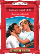 Fortune s Secret Child (Mills & Boon Desire) (Fortune s Children, Book 25)