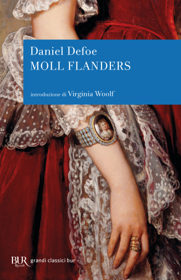 Fortune e sfortune della famosa Moll Flanders. Avventuriera, ladra, prostituta - Daniel Defoe