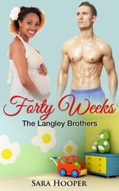 Forty Weeks (The Langley Brothers)