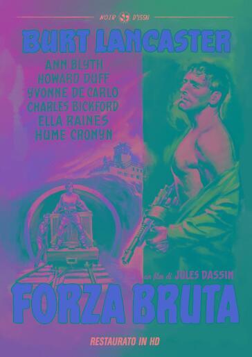 Forza Bruta (Restaurato In Hd) - Jules Dassin