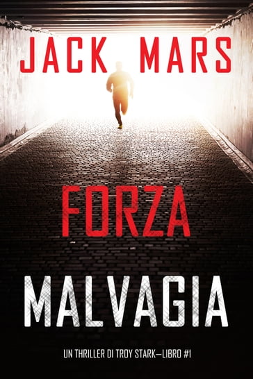 Forza malvagia (Un thriller di Troy StarkLibro #1) - Jack Mars