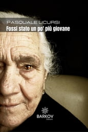 Fossi stato un po  più giovane