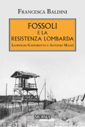Fossoli e la Resistenza lombarda. Leopoldo Gasparotto e Antonio Manzi