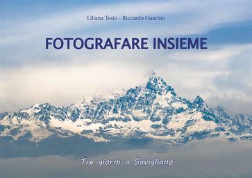 Fotografare Insieme - Tre giorni a Savigliano - Liliana Tesio - Riccardo Guarino