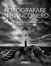 Fotografare in bianconero. Conoscere l