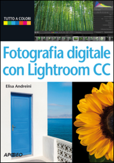 Fotografia digitale con Lightroom CC - Elisa Andreini