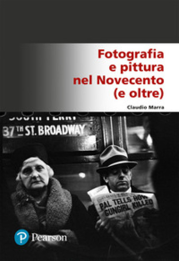 Fotografia e pittura nel Novecento (e oltre) - Claudio Marra