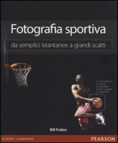 Fotografia sportiva. Da semplici istantanee a grandi scatti