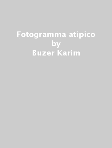 Fotogramma atipico - Buzer Karim
