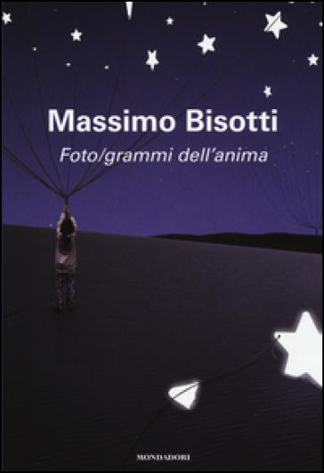 Foto/grammi dell'anima. Libere (im)perfezioni - Massimo Bisotti