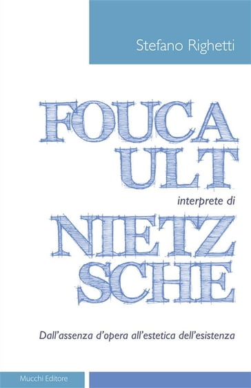 Foucault interprete di Nietzsche - Stefano Righetti