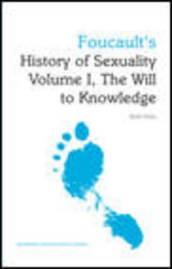 Foucault s History of Sexuality Volume I, The Will to Knowledge