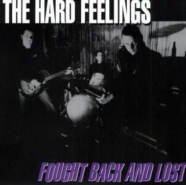 Fought back and lost - HARD FEELINGS