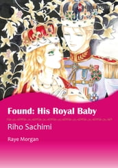Found: His Royal Baby (Harlequin Comics)