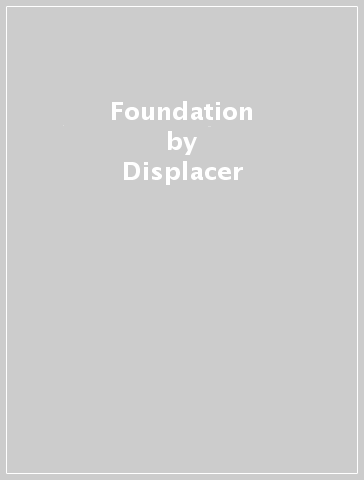 Foundation - Displacer