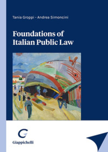 Foundations of Italian public law - Tania Groppi - Andrea Simoncini