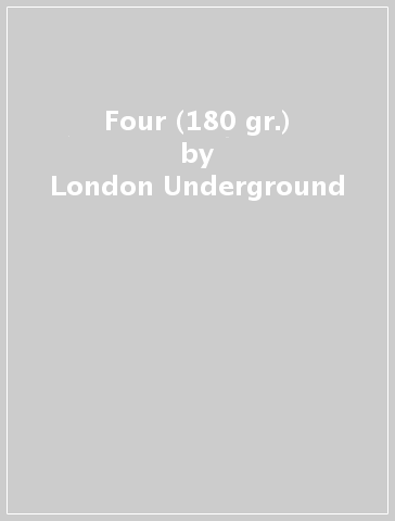 Four (180 gr.) - London Underground