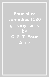 Four alice comedies (180 gr. vinyl pink
