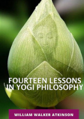 Fourteen lessons in yogi philosophy