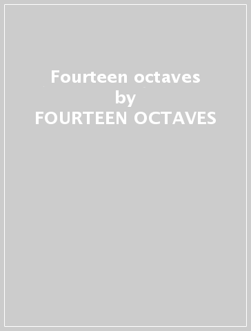 Fourteen octaves - FOURTEEN OCTAVES