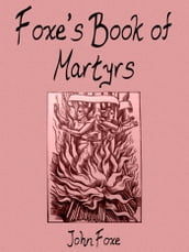 Foxe s Book of Martyrs