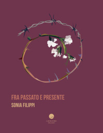 Fra passato e presente - Sonia Filippi