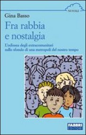 Fra rabbia e nostalgia - Gina Basso