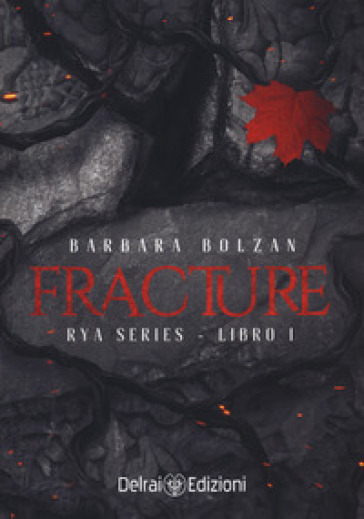 Fracture. Rya series - Barbara Bolzan